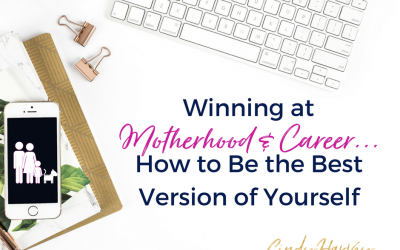 Winning at Motherhood and Career