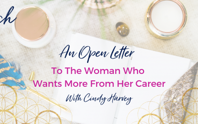 An Open Letter To The Woman Who Wants More From Her Career
