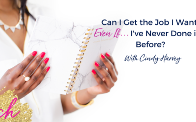 Can I Get the Job I Want Even If I’ve Never Done it Before?