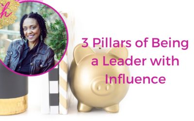 3 Pillars of Being a Leader with Influence