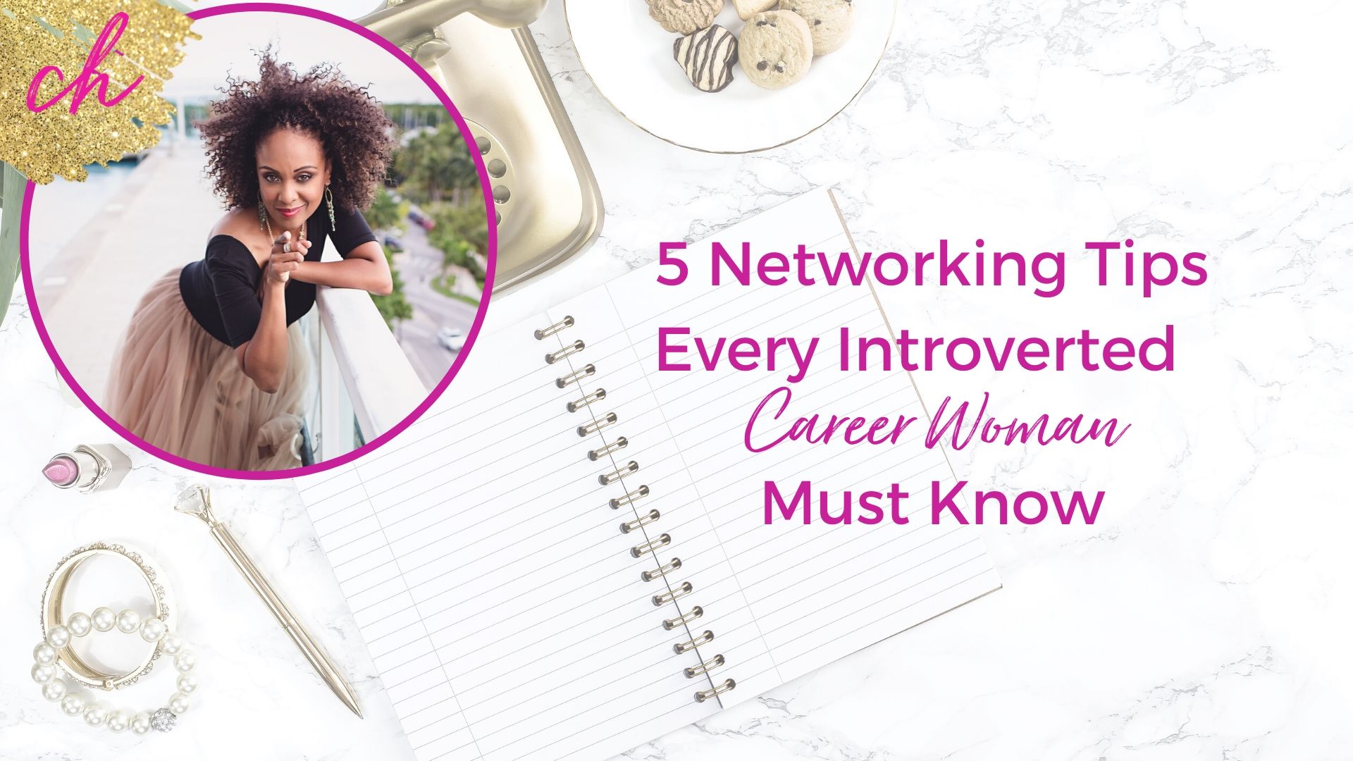 5 Networking Tips Every Introverted Career Woman Must Know - Website Blog Image