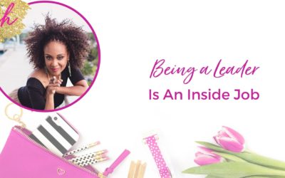Being A Leader Is An Inside Job