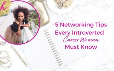 5 Networking Tips Every Introverted Career Woman Must Know